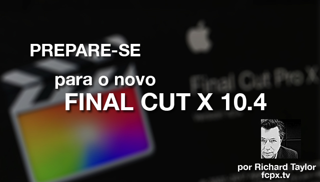 Prepare-se para o novo Final Cut X 10.4
